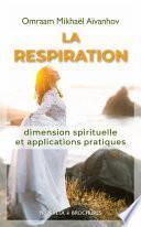 LA RESPIRATION, dimension spirituelle et applications pratiques