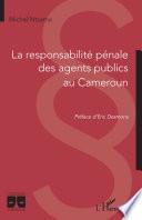 La responsabilité pénale des agents publics au Cameroun