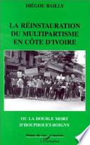 La restauration du multipartisme en Côte-d'Ivoire, ou, La double mort d'Houphouët-Boigny