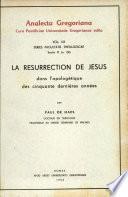 La résurrection de Jésus dans l'apologétique des 50 dernières années