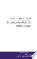 La résurrection du crépuscule