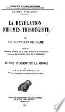 La révélation d'Hermès Trismégiste: Les doctrines de l'âme. Le dieu inconnu et la gnose