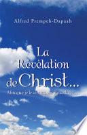 La Révélation De Christ...Afin Que Je Le Connaisse Davantage . . .