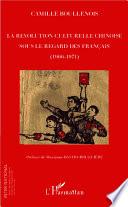 La révolution culturelle chinoise sous le regard des français (1966-1971)