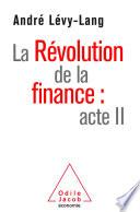 La Révolution de la finance : acte II