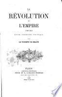 La Révolution et l'Empire, 1789-1815 étude d'histoire politique par le vicomte de Meaux