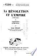 La Révolution et l'Empire (1789-1815): Napoléon (1790-1815)
