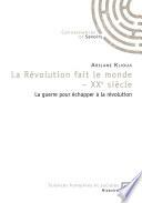 La révolution fait le monde, XXe siècle