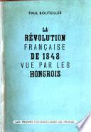 La Révolution française de 1848 vue par les Hongrois