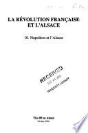 La Révolution française et l'Alsace: Napoléon et l'Alsace