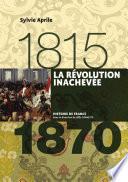 La révolution inachevée (1815-1870)