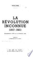 La révolution inconnue, 1917-1921