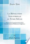 La Révolution Industrielle au Xviiie Siècle