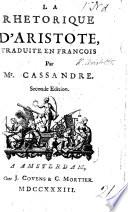 La Rhétorique d'Aristote en françois. Traduction nouvelle by F. Cassandre