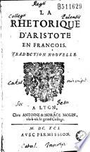 La Rhetorique d'Aristote en françois. Traduction nouvelle (par Cassandre)