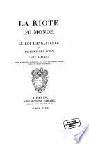 La Riote du monde, le roi d'Angleterre et le jongleur d'Ely (13e siecle); publ. par (Francisque Michel.)