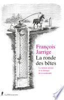 La ronde des bêtes - Le moteur animal et la fabrique de la modernité