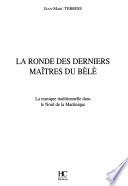 La ronde des derniers maîtres du bèlè