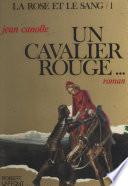 La rose et le sang (1) : Un cavalier rouge