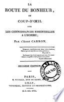 La route du bonheur ou Coup-d'oeil sur les connaissances essentielles à l'homme