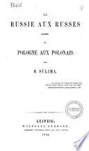 La Russie aux Russes comme la Pologne aux Polonais par S. Sulima
