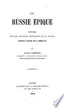 La Russie épique, étude sur les chansons héroïques de la Russie