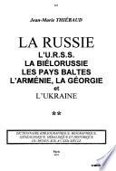 La Russie, l'URSS, la Biélorussie, les Pays baltes, l'Arménie, la Géorgie et l'Ukraine