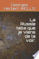 La Russie telle que je viens de la voir.