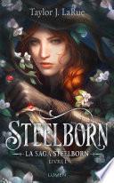 La Saga Steelborn - Tome 1 Steelborn