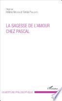 La sagesse de l'amour chez Pascal