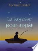 La sagesse pour appât
