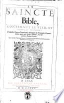 La saincte bible, contenant le vieil et nouueau testament. Traduicte de Latin en Francois par les theologiens de l'vniuersite de Louuain, ... Auec vne docte table faite Francoise de la Latine de m. Iean Harlemius ... de la compagnie de Iesus