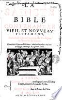 La Saincte Bible contenant le vieil et nouveau testament. Traduicte de latin en françois par les théologiens de l'université de Louvain...