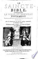 La Saincte Bible, contenant le Vieil et Nouveau Testament. Traduite en François par les theologiens de l'université de Louvain. Avec les concordances des lieux & passages controversez de l'Ecriture Sainte. Fidelement reveuë, corrigée, & enrichie de figures en taille-douce