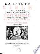 LA SAINTE BIBLE CONTENANT L'ANCIEN ET LE NOUVEAU TESTAMENT, TRADUITE EN FRANÇOIS SUR LA VULGATE