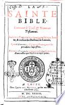 La Sainte Bible. Contenant le Vieil & Nouueau Testament. Traduite en françois selon la vulgaire edition latine, & version des docteurs de Louuain. ... Auec vn brief moyen de discerner les Bibles orthodoxes, ..