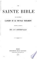 La sainte Bible d'après la version de J.F. Ostervald