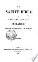 La Sainte Bible ... d'après la version revue par J. F. Ostervald