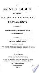 La Sainte Bible ... Imprimée sur l'édition de Paris, de l'année 1805. Edition stéréotype; revue et corrigée, etc