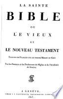 La Sainte Bible, ou, Le Vieux et le Nouveau Testament