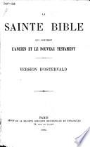 La sainte bible qui contient l'Ancien et le Nouveau Testament