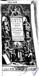 La Sainte Bible qui contient l'Ancien et le Nouveau Testament