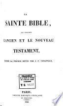 La Sainte Bible, qui contient l'Ancien et le Nouveau Testament