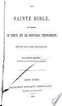 La Sainte Bible: qui contient le vieux et le nouveau testament