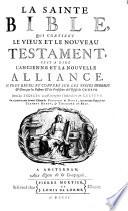 La Sainte Bible, qui contient le Vieux et le Nouveau Testament ...