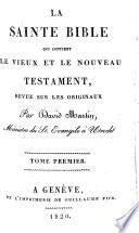 La Sainte Bible, Qui Contient Le Vieux Et Le Nouveau Testament