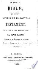 La Sainte Bible, qui contient le Vieux et le Nouveau Testament