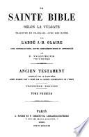 La Sainte Bible selon la Vulgate traduite en français, avec des notes