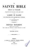 La Sainte Bible selon la Vulgate traduite en français, avec des notes