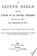 La sainte Bible, tr. par Lemaistre de Saci, impr. d'après le texte de l'éd. publ. à Paris en 1759